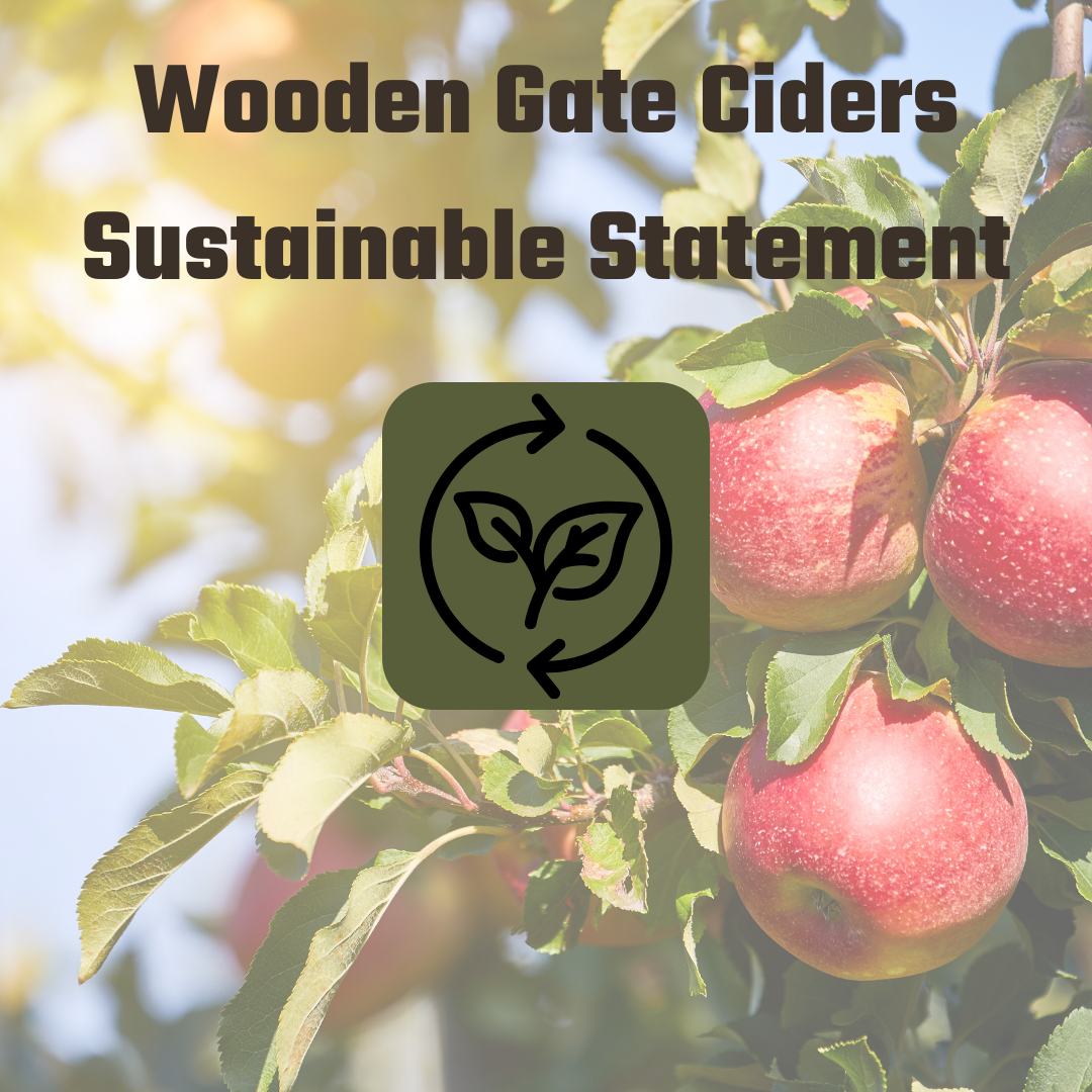 Wooden Gate Cider- our sustainable statement